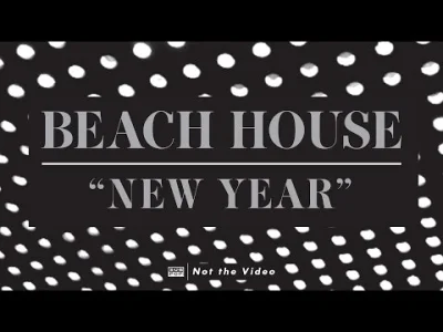 first - Beach House - New Year

#beachhouse #dreampop #muzyka