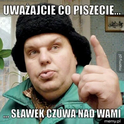 B.....o - Patron Sławek czuwa nad Wami...
#kononowicz #memybazingo #patostreamy