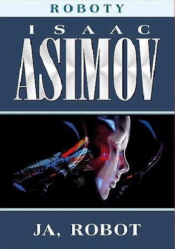 zranoI - 29 + 1 = 30

Tytuł: Ja, robot
Autor: Isaac Asimov
Gatunek: science fiction
O...