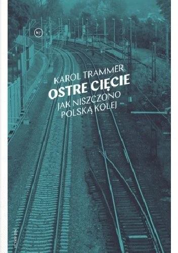 anthoris - 33 + 1 = 34

Tytuł: Ostre cięcie. Jak niszczono polską kolej
Autor: Kar...