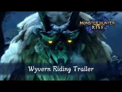 janushek - Monster Hunter Rise - Wyvern Riding Trailer
Za kilka godzin powinno być d...