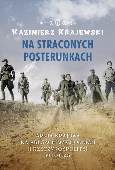 brusilow12 - Polecam świetną książkę w temacie Polaków walczących na Kresach Wschodni...