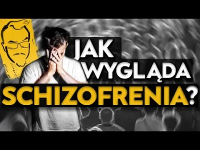 wojna_idei - Rozmowa ze schizofrenikiem
Czego doświadczają chorzy na schizofrenię or...
