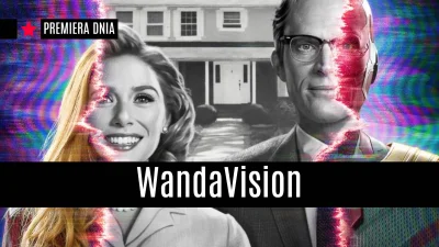 popkulturysci - WandaVision: serial od dziś można oglądać w serwisie Disney Plus. Czy...