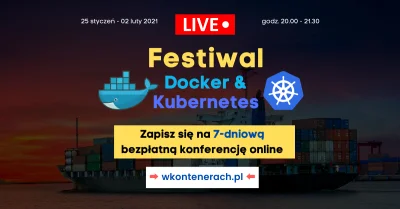 dnaprawa - Docker & Kubernetes Festiwal – bezpłatna ( ͡° ͜ʖ ͡°) konferencja online

...