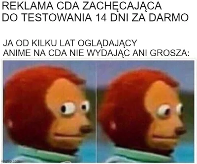 G.....r - Nie rozumiem reklam cda proponujących dostęp premium jak filmy mają i tak b...