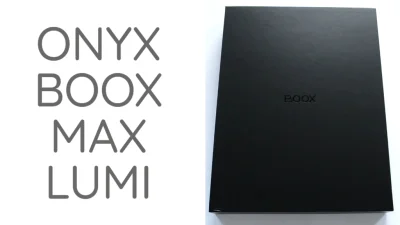 NaCzytnikuPL - Onyx Boox Max Lumi to ponad 13-calowy tablet E Ink z podświetleniem ek...