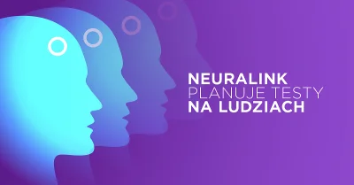 Bulldogjob - Musk chce przetestować Neuralink na człowieku już w tym roku! Sprawdź, c...