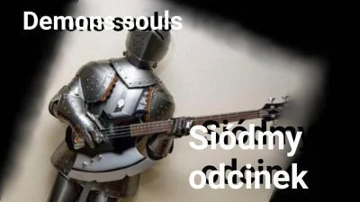 Vigorowicz - Odcinek siódmy w którym dzieją się dobre i złe rzeczy.

Demons souls -...