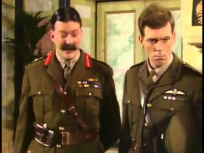 dumnie - @trejn: 
Melchett:
Field Marshal Haig has formulated a brilliant new tacti...