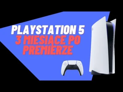 Sarnowm3 - #ps5 #playstation
Od 3 miesięcy jest "dostępna" na rynku konsola nowej ge...