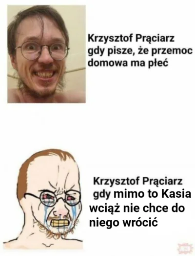 A.....g - @Piwniczny_haker: musi się tylko bardziej płaszczyć, a Kasia na pewno powró...