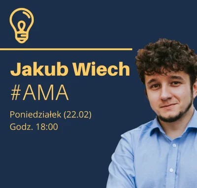 JakubWiech - Mili Państwo, zapraszam na #AMA w poniedziałek (22 lutego) o godzinie 18...