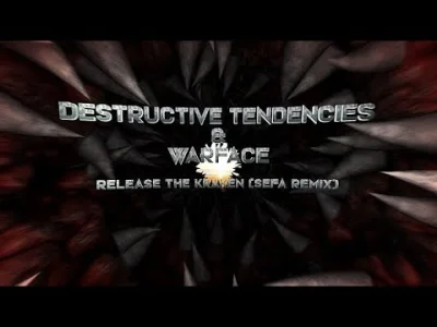 monarchy88 - ♪♫♪♫ Destructive Tendencies & Warface - Release The Kraken (Sefa Remix) ...
