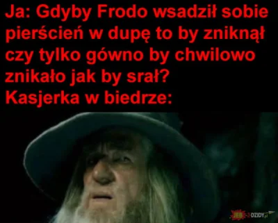 K.....y - #heheszki #humorobrazkowy #lotr