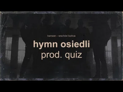 harnas_sv - Karwan - Hymn Osiedli (prod. Quiz)

Cała płyta Karwana już dostępna do ...