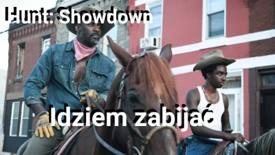 Vigorowicz - Weź no strzelbe i pistolet i idziem zabijać.

Hunt: Showdown - Idziem ...