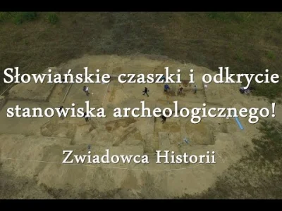 ZwiadowcaHistorii - @PanKielonek: Tak naprawdę to jest różnie, kopaliśmy cmentarzysko...