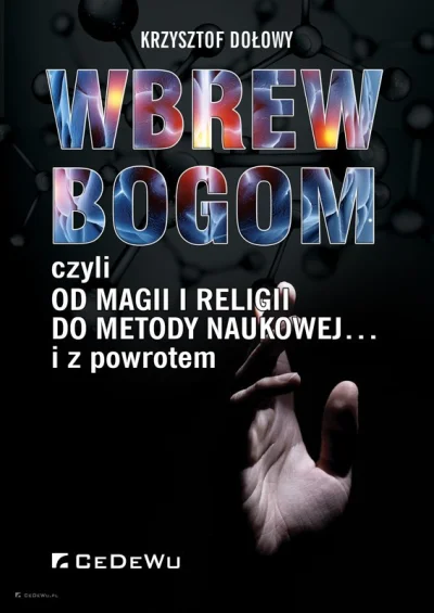 wiecejszatana - Wbrew bogom, czyli od magii i religii do metody naukowej... i z powro...