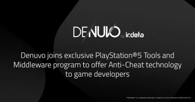 janushek - Denuvo joins exclusive PlayStation 5 Tools and Middleware program to offer...
