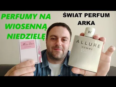 Kera212 - Witam wszystkich. Zapraszam na...(można powiedzieć)support Perfum na WIOSNĘ...