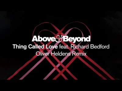 rbbxx - Above & Beyond feat. Richard Bedford - Thing Called Love (Oliver Heldens Remi...