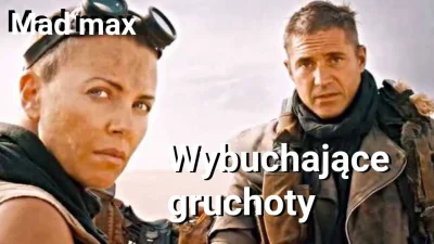 Vigorowicz - Strzelasz w bak z benzyną i gruchot wybucha.

Mad max - Wybuchające gr...