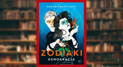 KulturowyKociolek - https://popkulturowykociolek.pl/recenzja-ksiazki-zodiaki-genokrac...