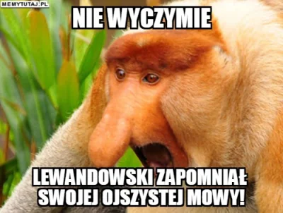 BapitanKomba - Nie wiem skąd ten głupi zwyczaj, że niektórzy Polacy naskakują na Lewa...