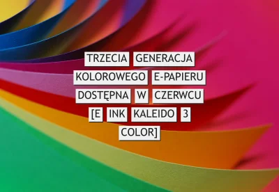 NaCzytnikuPL - Chociaż technologia E Ink Kaleido Plus Color dopiero niedawno znalazła...