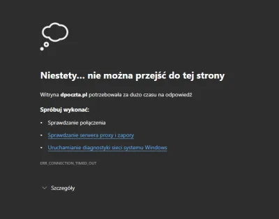 S.....k - To tylko u mnie padła strona dPoczta.pl ? 
#dhosting