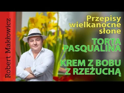 Mr--A-Veed - Robert Makłowicz gotuje na Wielkanoc: zagraniczne specjały

Zagraniczn...