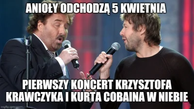Kruciviron - Anioły odchodzą 5.04
Krzysztof Krawczyk i Kurt Cobain - zdjecie z nieba...