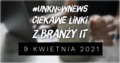 imlmpe - ◢ #unknownews ◣

 Nadszedl piątek, więc czas na nowe zestawienie subiektywn...