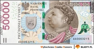 januszzczarnolasu - > Będzie banknot z Kaczyńskim

@4x80: To musi być wysoki nomina...
