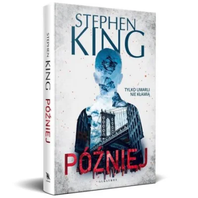 Zaff - 704 + 1 = 705

Tytuł: Później
Autor: Stephen King
Gatunek: horror
Ocena: ★★★★★...