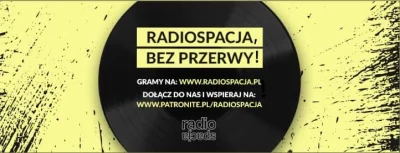 K.....s - Ja polecam radiospacje, to jedna z pierwszych stacji powstałych podczas cov...