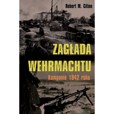 tomasz-michal-zaremba - 731 + 1 = 732

Tytuł: Zagłada Wehrmachtu. Kampanie 1942 roku....