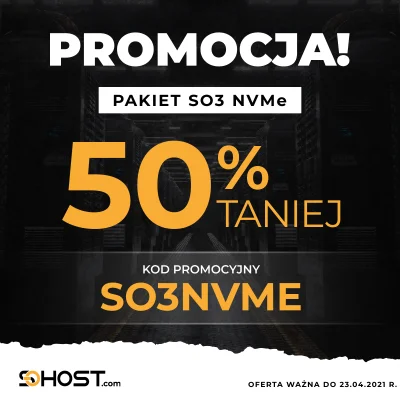 sohost - Promocja na #hosting w sohost®!

Pakiet SO3 NVMe aż 50% taniej!

Sprawdź...