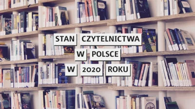 NaCzytnikuPL - Co najmniej jedną książkę przeczytało w zeszłym roku 42% Polaków. Ozna...