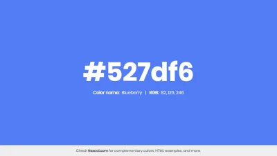 mk27x - Kolor heksadecymalny na dziś:

 #527df6 Blueberry Hex Color - na stronie zn...
