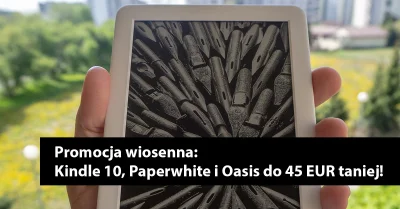 Vroobelek - Ruszyła właśnie (druga) wiosenna promocja na wszystkie modele Kindle. Na ...