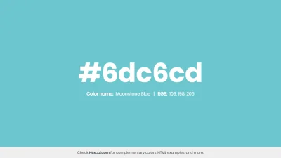 mk27x - Kolor heksadecymalny na dziś:

 #6dc6cd Moonstone Blue Hex Color - na stron...