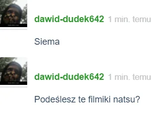 k.....0 - nie wstyd wam z imienia i nazwiska prosić i profilowym z FB?
#natsu