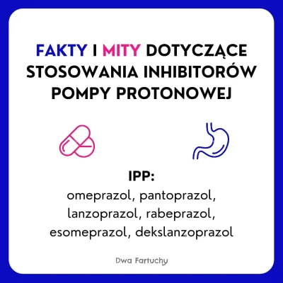 dwa_fartuchy - IPP są znane i stosowane od ponad 30 lat. To najskuteczniejsze leki zm...