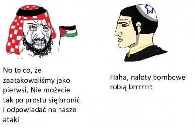 kozackikozak - @szunis: zawsze beka z popierających palestynę