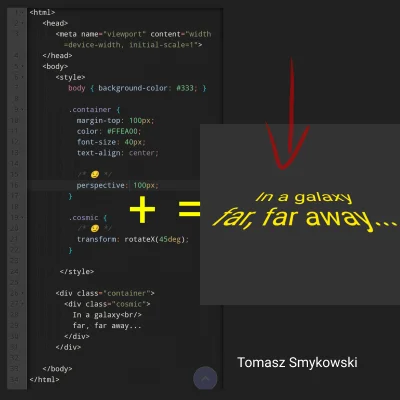 tomaszs - Czy wiesz, że tekst w stylu intro #starwars można zrobić właściwie z użycie...