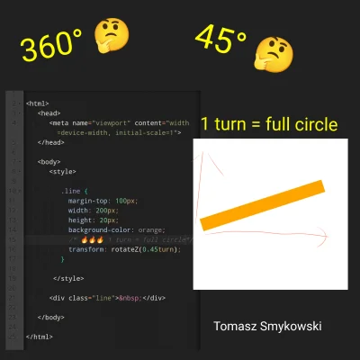 tomaszs - Masz problem z przeliczaniem stopni kątów w CSS? Wypróbuj jednostkę turn. 1...
