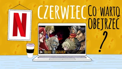 szogu3 - ❗️ Co przygotował Netflix na czerwiec 2021? Które filmy, seriale i anime war...