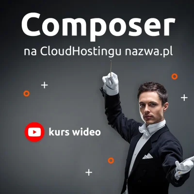 nazwapl - Composer na CloudHostingu nazwa.pl

Wszystkich webmasterów i programistów...